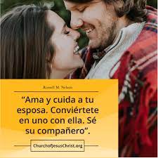Canal Mormon On Twitter Ama Y Cuida A Tu Esposa Conviertete En Uno Con Ella Se Su Companero Haz Que Sea Facil Para Ella Querer Ser Tu Esposa Ningun Otro Interes En