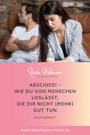 Abschied Wie Du Von Menschen Loslasst Die Dir Nicht Mehr Gut Tun In 2020 Loslassen Schwierige Beziehung Gluckliche Beziehung