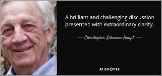 Christopher Lehmann-Haupt quote: A brilliant and challenging discussion  presented with extraordinary clarity.