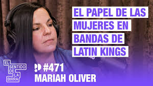 El papel de las mujeres en bandas de Latin Kings. Mariah Oliver