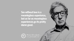 — woody allen ( 01:10 ) the heart wants what it wants. — woody allen ( 01:17 ) i've become the person i've always hated, but i'm happier. top 20 nora ephron quotes. 24 Woody Allen Quotes On Movies Films Life Religion And More