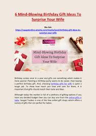 Another idea would be to get a book she loves, and have the author sign it. 6 Mind Blowing Birthday Gift Ideas To Surprise Your Wife By Saugatonline Issuu