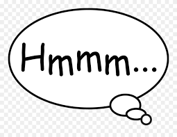 Hmmm can be interpreted in a diverse manner based on the context. Hmmm Clip Art Hd Png Download Hmmm Clipart Transparent Png 5345833 Pinclipart