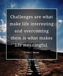 John On Twitter Challenges Are What Make Life Interesting And Overcoming Them Is What Makes Life Meaningful Thinkbigsundaywithmarsha Https T Co Ppibnwltrd Twitter