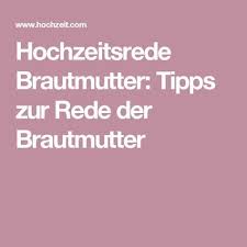 Hochzeitsrede Brautmutter Tipps Zur Rede Der Brautmutter Hochzeitsrede Brautmutter Hochzeitsreden Brautmutter