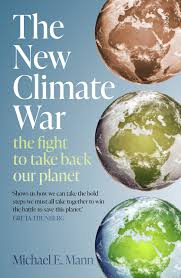 The New Climate War: Michael E. Mann: 9781914484551: Amazon.com: Books