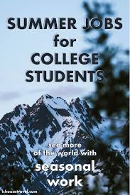 Summer Jobs For College Students Earn Money And Travel I Choose Travel In 2020 Summer Jobs Seasonal Jobs Seasonal Work