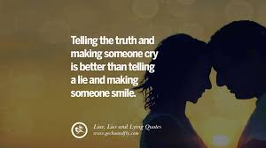All deception in the course of life is indeed nothing else but a lie reduced to practice, and falsehood passing from words into things. 60 Quotes About Liar Lies And Lying Boyfriend In A Relationship