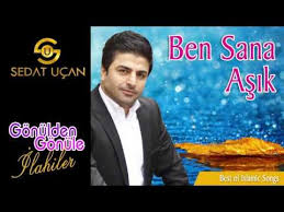 Sedat Ucan Gonul Sana Hasret Ben Sana Asik Ilahi Youtube Youtube Com Songs Youtube