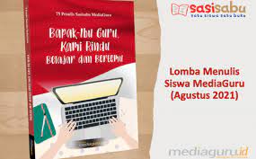 Mulai hari ini senin, 16 agustus 2021, bapak, ibu guru dan. Lomba Menulis Siswa Mediaguru Agustus 2021