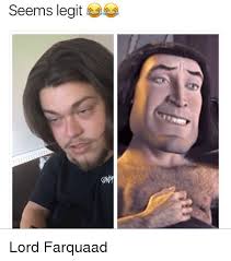 Memes And Lord Seems Legit Lord Farquaad Lord Farquaad Lord Farquaad Meme Lord