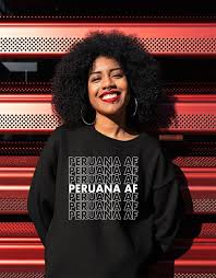 Peruana Af Sweatshirt,peruana Shirt,peruana T-shirt,peruana AF Tee, Peruana  Shirt, Peruana AF, Peruana Gift, Peru Tee, Peru Gift