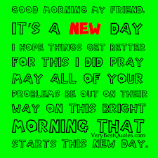 Maybe you would like to learn more about one of these? Good Morning My Friend Quotes Quotesgram