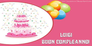 Torta E Fiori Buon Compleanno Luigi Cartoline Di Compleanno Con Nome Luigi Cartolineconnomi Com Compleanno Buon Compleanno Cartolina Di Compleanno