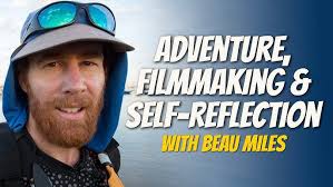 Adventure, Filmmaking & Self-Reflection with Beau Miles