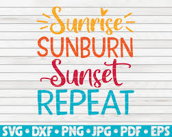 And suppose you were a member of congress. Sunrise Sunburn Sunset Repeat Svg Summertime Quote By Hqdigitalart Thehungryjpeg Com