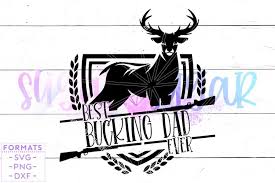 Best Bucking Dad Ever Svg Files For Cricut 1232634 Cut Files Design Bundles