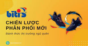 Chiến lược phân phối mới của Biti's – Đánh thức thị trường ngủ quên