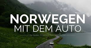 Roadtrip Norwegen Die Besten Routen Zum Nachfahren Norwegen Reisen Reisen Norwegen Urlaub