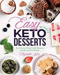 Having options for keto friendly, low carb desserts can help you stay on track with your healthy lifestyle. Easy Keto Desserts Bundle Two Years Of Low Carb Desserts Snacks And Fat Bombs Kindle Edition By Jane Elizabeth Cookbooks Food Wine Kindle Ebooks Amazon Com