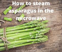 Maybe you would like to learn more about one of these? How To Steam Asparagus In The Microwave How To Cook Asparagus