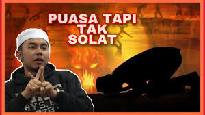 Berpuasa Tapi Masih Tidak Diredhai L Puasa Tapi Tak Solat Youtube