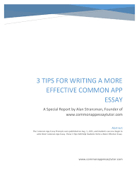To write the best common app essays, you should become familiar with current prompts and effective ways to answer them in your application. The Tips To Writing A More Effective Common App Essay By David Richerd Issuu