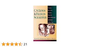 C. S. Lewis Francis Schaeffer: Lessons for a New Century from the Most  Influential Apologists of Our Time