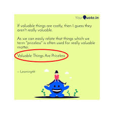 Valuable Is Priceless Yourquote Inspiration Reality Quotes 2019 Reality Quotes Quotes Words