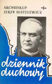 Dziennik duchowy. ARCYBISKUP JERZY MATULEWICZ (15707804262)