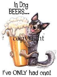 Google Image Result For Http Www Mccartneysdogs Com Images Designs Dog Beers Australian Cattle Dog Dog B Jpg Dog Beer Australian Cattle Dog Blue Heeler Dogs