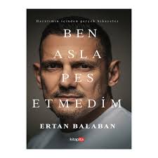 Ben Asla Pes Etmedim Ertan Balaban Fiyatları