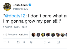 It makes all the sense in the world. Someone Dug Up Qb Josh Allen S Old Tweets And They Re Pretttty Bad Pics