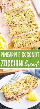 Zucchini Pineapple Bread With Coconut And Crushed Pineapple Makes A Delicious Tropical Treat T Zucchini Pineapple Bread Coconut Zucchini Bread Pineapple Bread