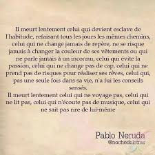 Il Meurt Lentement Celui Qui Devient Esclave De L Habitude Pablo Neruda Palavras Frases