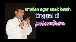 Amalan Agar Anak Betah Di Pesantren Ustazd Abdul Somad Lc Ma Youtube