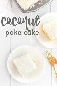 Using the bottom of a wooden spoon, poke holes all over cake. Best Ever Coconut Poke Cake Coconut Poke Cakes Poke Cake Coconut Cake Easy