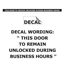 The this door to remain unlocked during business hours decal is easy to install. This Door To Remain Unlocked During Business Hours Cr