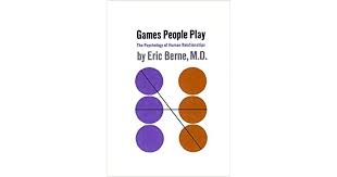 Perhaps it was the unique r. Games People Play By Eric Berne