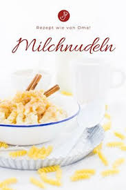 Milch Rezepte Nudel Rezepte Rezept Fur Milchnudeln Wie Von Oma Dieses Gericht Ist Eine Kindheitserinnerung Mi Nudel Rezepte Susse Nudeln Gerichte Fur Kinder