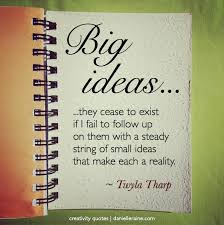 Top 100 twyla tharp famous quotes & sayings: How To Turn Big Ideas Into Reality Danielle Raine Creativity Coaching