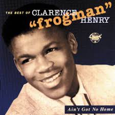 Stream Ain't Got No Home by Clarence "Frogman" Henry