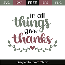 Check spelling or type a new query. In All Things Give Thanks Lovesvg Com