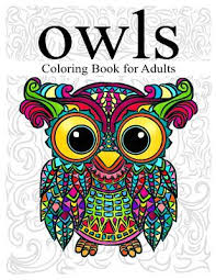 Free printable owl coloring pages for adults and teens. Owl Coloring Book For Adults Stress Relieving Animal Designs Adult Coloring Book With Detailed Patterns Swirls Wonderful Owls And Mandala Designs Large Print Paperback The Book Table