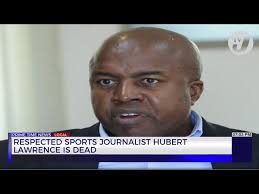 Respected Sports Journalist Hubert Lawrence is Dead