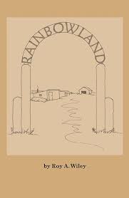 Amazon.com: Rainbowland: 9781937146481: Roy A. Wiley: Libros