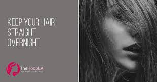 We saved the best way how to keep hair straight overnight after straightening for last! Keep Your Hair Straight Overnight The Hoopla