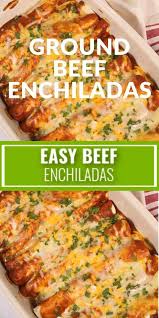 The Best Ground Beef Enchiladas Ground Beef Recipes Easy Beef Recipes Easy Easy Beef Enchiladas