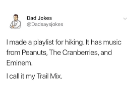 My Trail Mix Dadsaysjokes Funny Corny Jokes Punny Jokes Dad Jokes