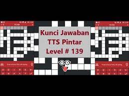 Maybe you would like to learn more about one of these? Kunci Cheat Jawaban Tts Pintar Level 139 Youtube
